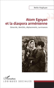 Atom Egoyan et la diaspora arménienne - génocide, identités, déplacements- survivances