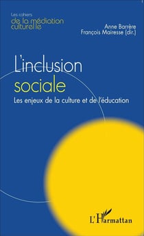 L'inclusion sociale - les enjeux de la culture et de l'éducation