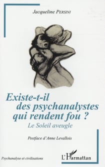 Existe-t-il des psychanalystes qui rendent fou ? le soleil aveugle