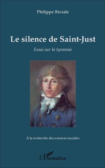 Le silence de Saint-Just : Essai sur la tyrannie