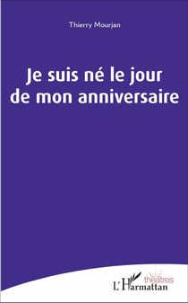 Je suis né le jour de mon anniversaire