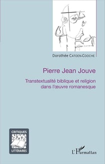 Pierre Jean Jouve, transtextualité biblique et religion dans l'oeuvre romanesque