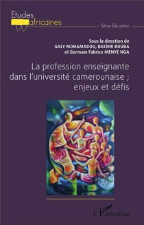 La profession enseignante dans l'université camerounaise - enjeux et défis