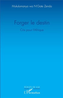 Forger le destin - cris pour l'Afrique