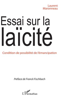 Essai sur la laïcité - condition de possibilité de l'émancipation