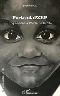 Portrait d'ZEP - cinq années à l'école de la cité