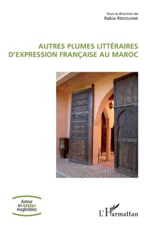 Autres plumes littéraires d'expression francaise au Maroc