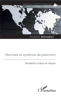 Monnaie et systemes de paiement - mutations, enjeux et risques