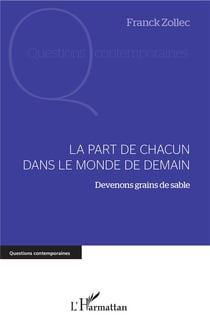 La part de chacun dans le monde de demain - devenons grains de sable