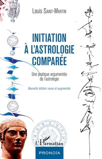 Initiation à l'astrologie comparée - une pratique argumentée de l'astrologie