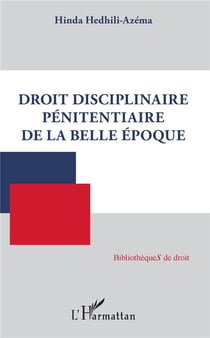 Droit disciplinaire pénitentiaire de la Belle Epoque