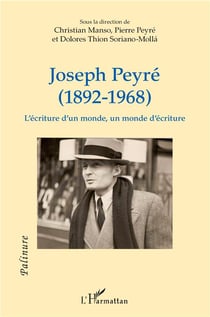 Joseph Peyré (1892-1968) - l'écriture d'un monde, un monde d'écriture