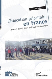 L'éducation prioritaire en France - bilan et devenir d'une politique emblématique