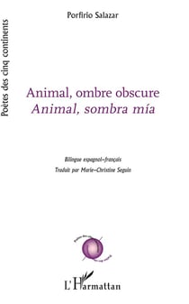 Animal, ombre obscure - animal, sombra mia