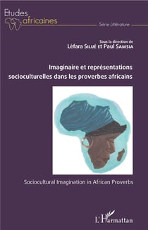 Imaginaire et représentations socioculturelles dans les proverbes africains - sociocultural imagination in Africain proverbs