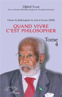 L'heur de philosopher la nuit et le jour (2018) Tome 4 - quand vivre c'est philosopher
