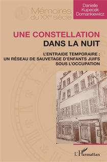 Une constellation dans la nuit - l'entraide temporaire : un réseau de sauvetage d'enfants juifs sous l'occupation