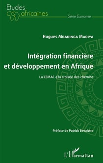 Intégration financière et développement en afrique la CEMAC à la croisée des chemins
