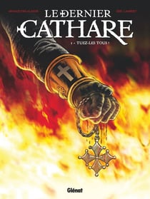 Le dernier Cathare Tome 1 : tuez-les tous !