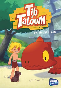 Tib et Tatoum Tome 2 : un nouvel ami