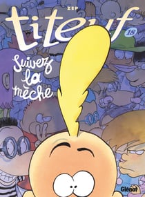 Titeuf Tome 18 : suivez la mèche