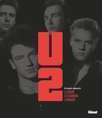 U2 : le groupe, les chansons, la musique (3e édition)