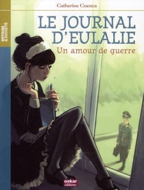 JOURNAL D'EULALIE-AMOUR DE GUERRE
