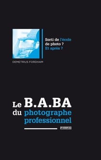 Le b.a.-ba du photographe professionnel