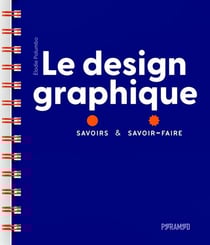 Le design graphique : savoirs et savoir-faire