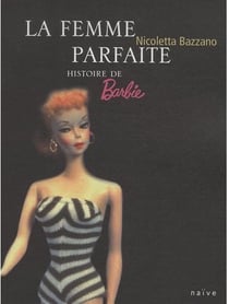 La femme parfaite - histoire de barbie