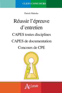 Réussir l'épreuve d'entretien : CAPES toutes disciplines - CAPES de documentation - concours de CPE