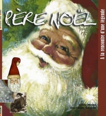 Père noël - à la rencontre d'une légende