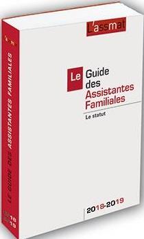 Le guide des assistantes familiales : le statut (édition 2018/2019)