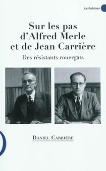 Sur les pas d'Alfred Merle et de Jean Carrière