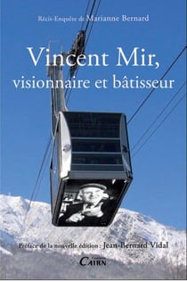 Vincent Mir, visionnaire et bâtisseur - récit-enquête de Marianne Bernard