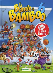 La bande à Bamboo t.6