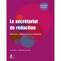 Le secrétariat de rédaction - relecture, editing, suivi de réalisation (2e édition)