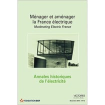 Annales historiques de l'électricité Tome 12 - ménager et aménager la France électrique