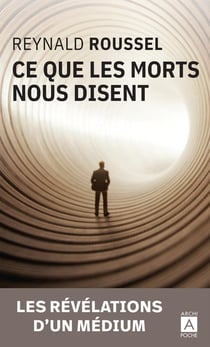 Ce que les morts nous disent - les révélations d'un médium