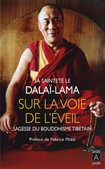 Sur la voie de l'éveil - sagesse du bouddhisme tibétain
