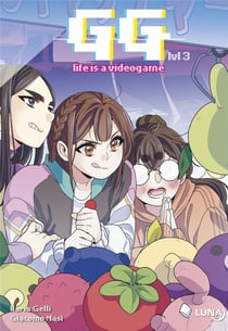 GG : Life is a videogame Tome 3