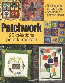 Patchwork - 25 créations pour la maison