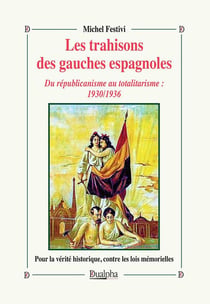 Les trahisons des gauches espagnoles : du républicanisme au totalitarisme - 1930/1936