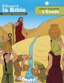 Cahiers d'activités - découvrir la Bible en BD - Ancien Testament - l'Exode Tome 2