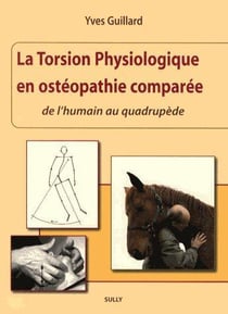 La torsion physiologique en ostéopathie comparée - de l'humain au quadrupède
