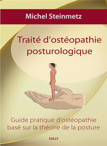 Traité d'ostéopathie posturologique - guide pratique d'ostéopathie basé sur la théorie de la posture