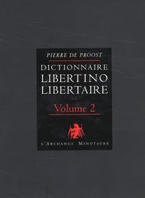 Dictionnaire libertino libertaire t.2