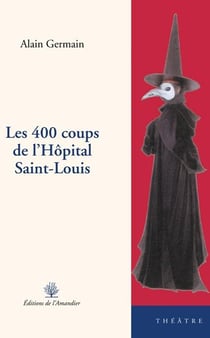 Les 400 coups de l'hôpital saint-louis