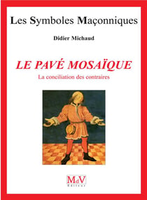 Les symboles maçonniques Tome 2 : le pavé mosaïque