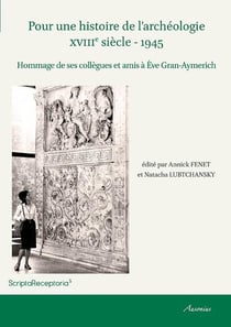 Pour une histoire de l'archéologie XVIIIe siècle 1945